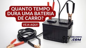 Quanto tempo dura uma bateria de carro
