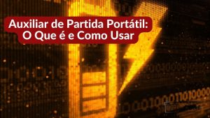 Auxiliar de Partida Portátil: O Que é e Como Usar